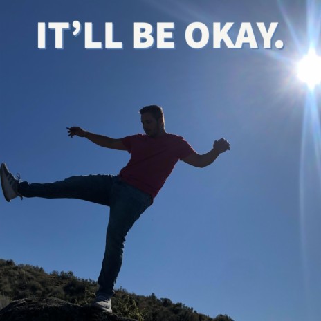 It'll be okay