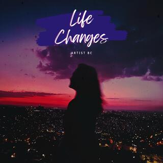 Life Changes