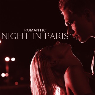 Romantic Night In Paris: Soft Jazz Music To Relax, Chill | Warm & Romantic Ambience