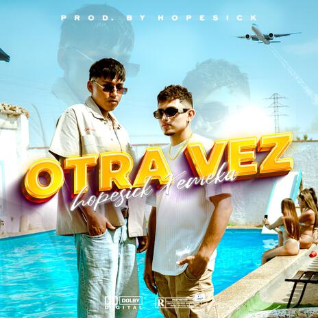 Otra Vez ft. Hopesick | Boomplay Music