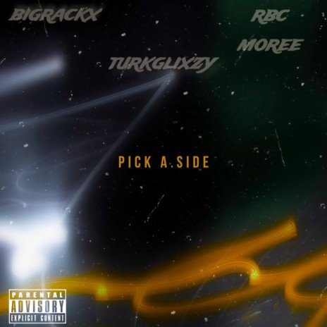 Pick A Side ft. BigRackx & RBC Moree | Boomplay Music