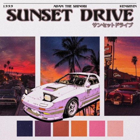 SUNSET DRIVE ft. Adam the Shinobi & 1.9.9.9 | Boomplay Music