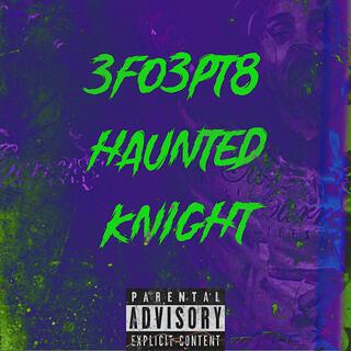 3for3 Pt. 8: Haunted Knight