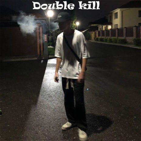 Double Kill | Boomplay Music