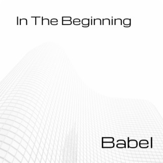 In The Beginning: Babel