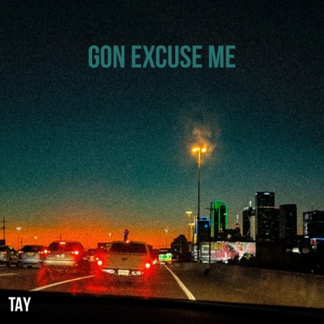 Gon Excuse Me | Boomplay Music