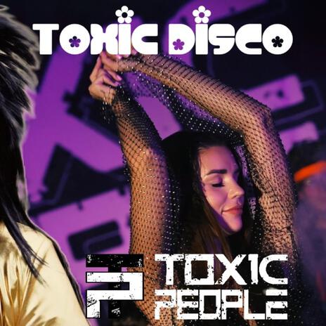 Toxic Disco | Boomplay Music