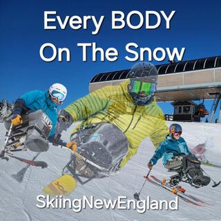 Every BODY on the Snow