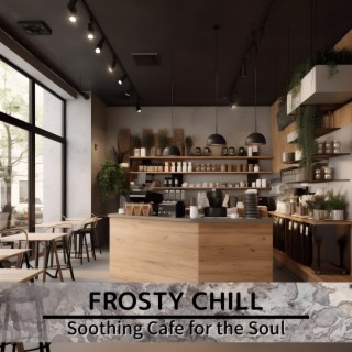 Soothing Cafe for the Soul