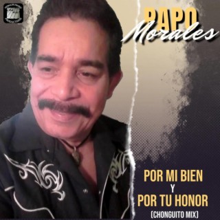 Por Mi Bien y Por Tu Honor (Chonguito Mix)