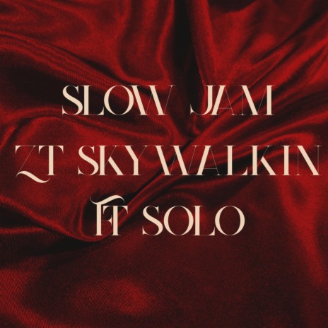 Slow Jam ft. Solo | Boomplay Music