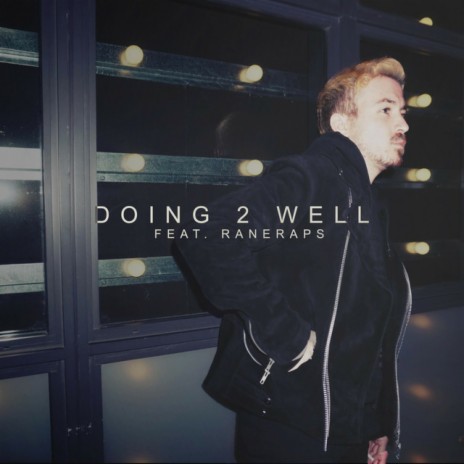 Doing 2 Well ft. RaneRaps | Boomplay Music