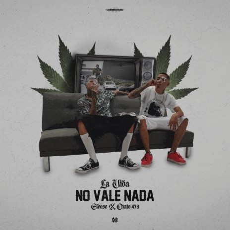 La Vida No Vale Nada ft. Chato 473 | Boomplay Music