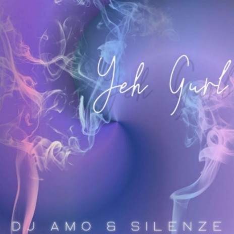 Yeh Gurl ft. Silenze | Boomplay Music