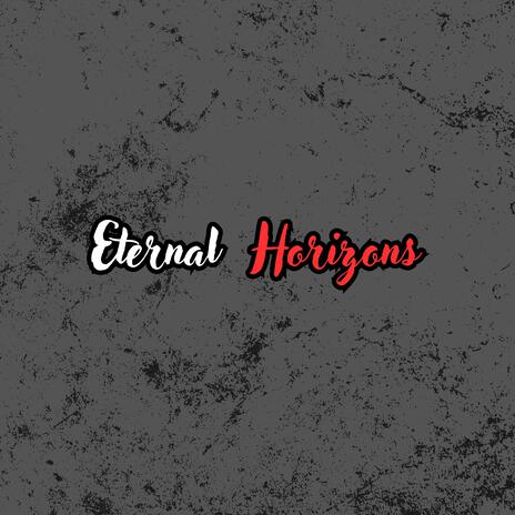 Eternal Horizons | Boomplay Music