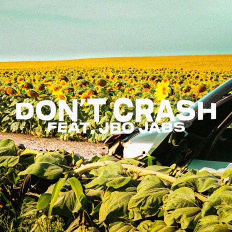 Don't Crash ft. JBO Jabs | Boomplay Music