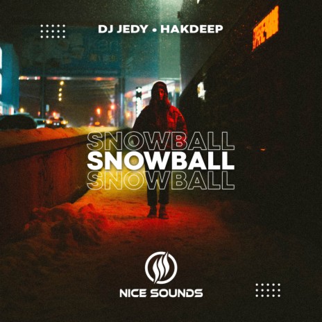 Snowball ft. Hakdeep | Boomplay Music