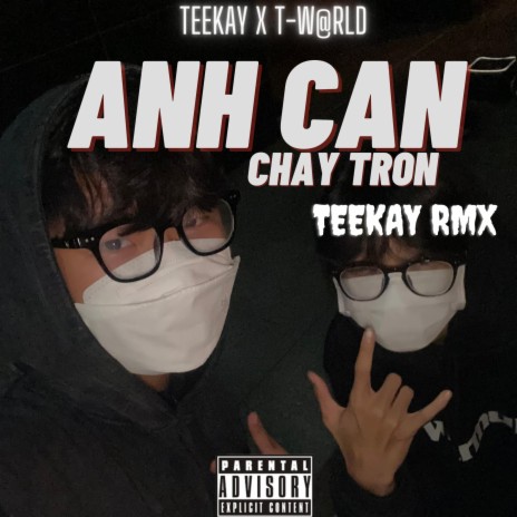 Anh Can Chay Tron ft. T-W@RLD