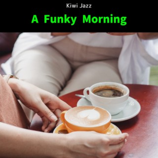 A Funky Morning
