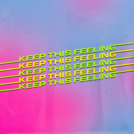 Keep This Feeling | Boomplay Music