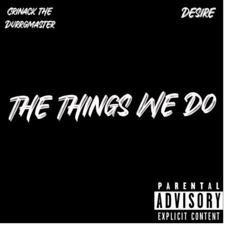 Things We Do ft. Desire | Boomplay Music