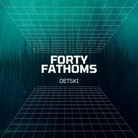 Forty Fathoms | Boomplay Music