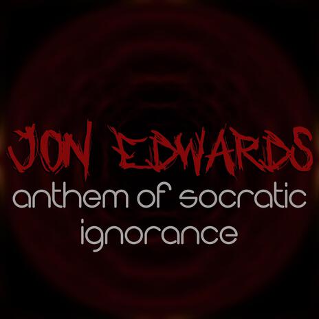 Anthem of Socratic Ignorance | Boomplay Music