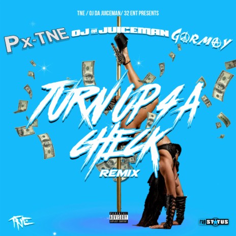 Turn Up 4 A Check (Remix) ft. Px-TNE & Gormay | Boomplay Music