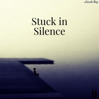 Stuck in Silence