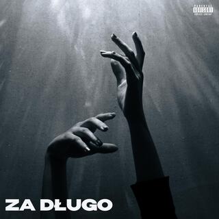 ZA DŁUGO lyrics | Boomplay Music