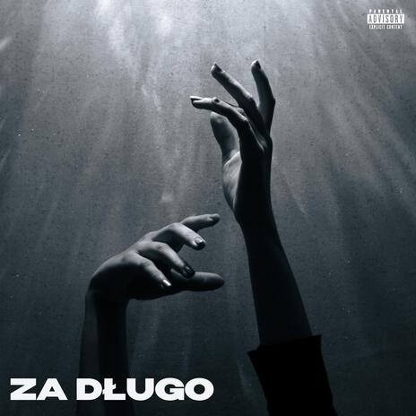 ZA DŁUGO | Boomplay Music