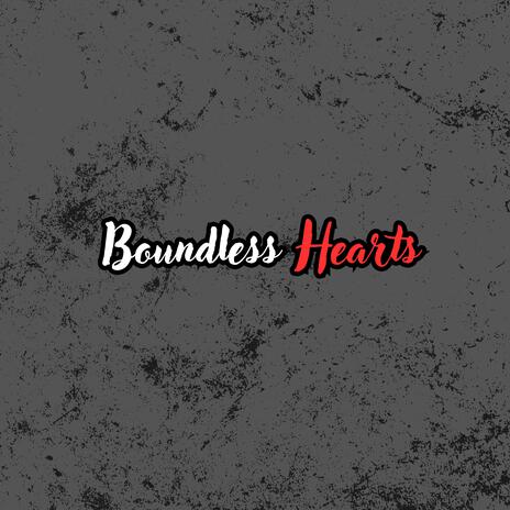 Boundless Hearts | Boomplay Music