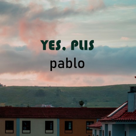 Pablo ft. Plis | Boomplay Music