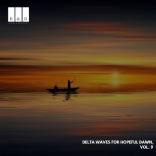 Delta Waves for Hopeful Dawn, Vol. 9