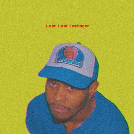 Last Teenager (Teenage Version)