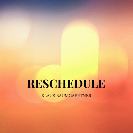 Reschedule | Boomplay Music