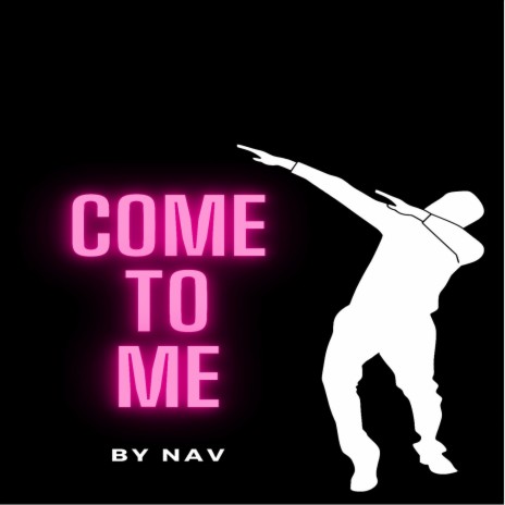 Come To Me | Boomplay Music
