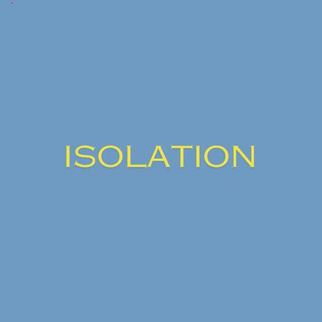 Isolation | Boomplay Music