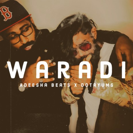 Waradi ft. DotaYums | Boomplay Music