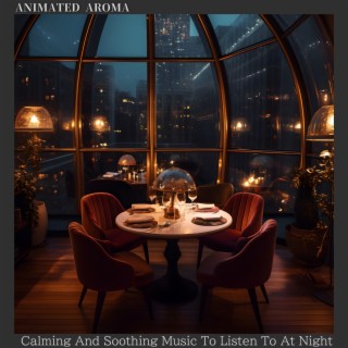 Calming And Soothing Music To Listen To At Night