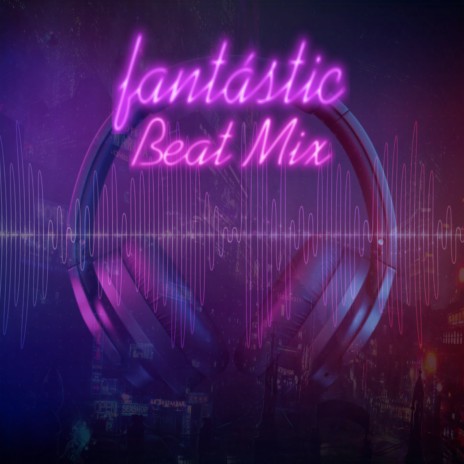 Beats Forever Fantastic | Boomplay Music