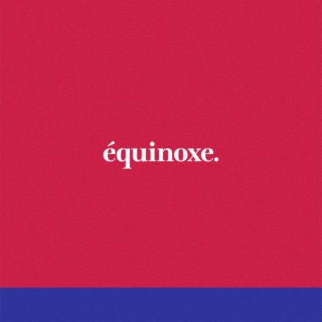 Équinoxe. | Boomplay Music