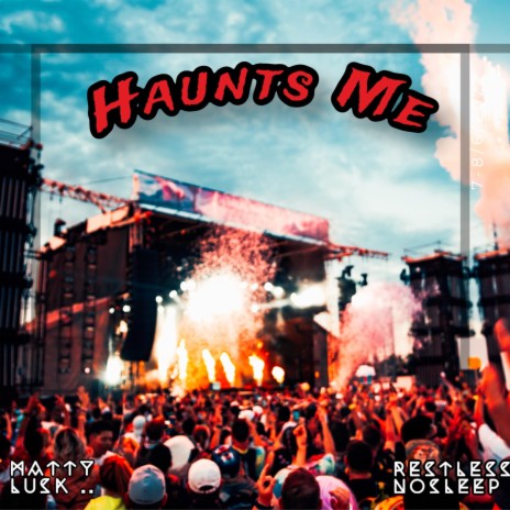 Haunts Me | Boomplay Music