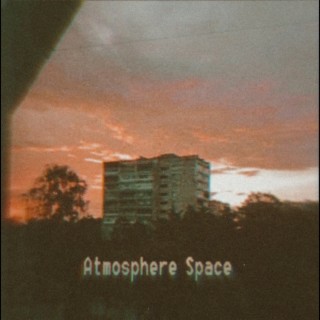 Atmosphere Space (Sped Up)