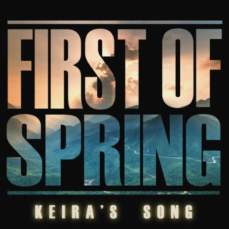 First of Spring (Keira's Song) | Boomplay Music