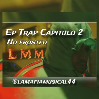 Ep trap capitulo 2 (No fronteo)