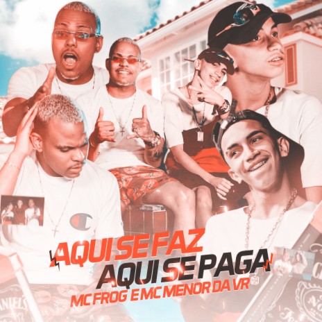 Aqui Se Faz Aqui Se Paga ft. Mc Menor da VR | Boomplay Music