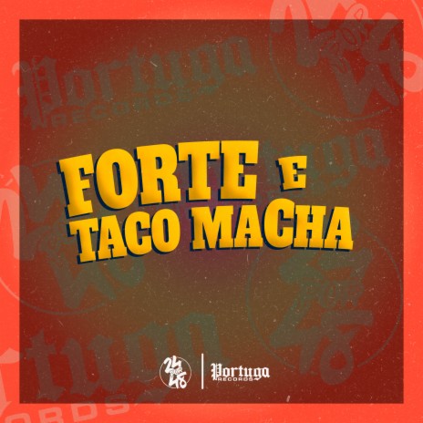 Forte e Taco Marcha ft. DJ GORDINHO DA VF | Boomplay Music