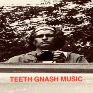 TEETH GNASH MUSIC