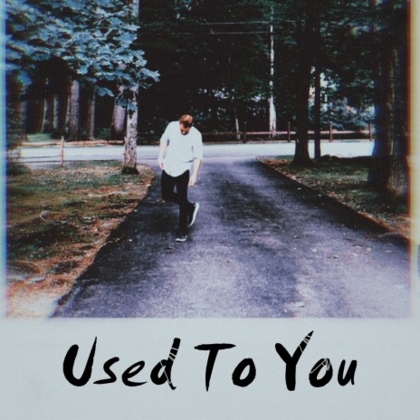 Used To You | Boomplay Music